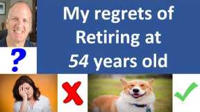 What is retirement like?  Any regrets?  What would I do differently?   Can I retire?