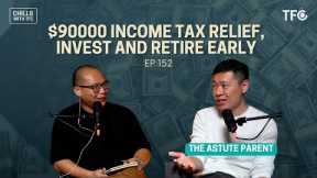 $90000 Income tax relief, Invest and Retire Early [Chills 152 ft @joshconsultancy]
