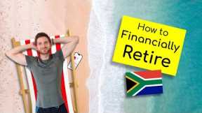 How to Financially Retire in South Africa: My 5 Year Plan