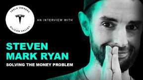 Exclusive Interview w/ Steven Mark Ryan: Solving the Money Problem