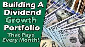 Starting a Dividend Growth Portfolio that Pays Every Month