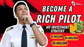 Become a RICH PILOT: My Investment Strategy