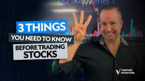 Three things you NEED TO KNOW before Trading Stocks!
