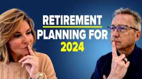 A Retirement Plan for 2024 can be the most Important Planning of your Life