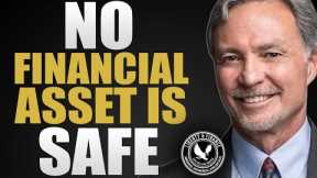 All Your Financial Assets Could DISAPPEAR | John Rubino