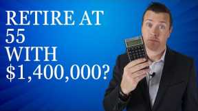 Can I Retire at 55 with $1,400,000? | Ultimate Retirement Planning Guide for Financial Freedom