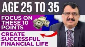 Age Group 25 To 35  10 Points To Focus Create Successful Financial Life