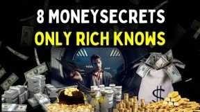 8 Money Secrets Only The RICH Know