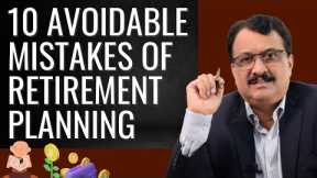 10 Avoidable Mistakes Of Retirement Planning