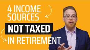 4 Income Sources NOT Taxed In Retirement - Tax Efficient Withdrawal Strategy