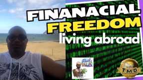 Financial freedom living abroad, don't be one of them!