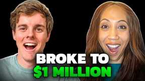 I Was Broke… Now I Have $1 Million