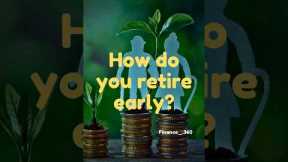How do you retire early? #retirement #shorts #investing