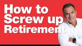 4-17-24 How to Screw Up Your Retirement in 12 Easy Steps