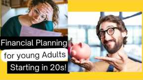 Financial planning for young adults, start in your 20s!