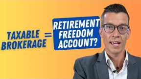 How Savvy Retirees Use The Taxable Brokerage - AKA Retirement Freedom Account