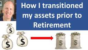 How and when I changed my investments leading up to retirement.