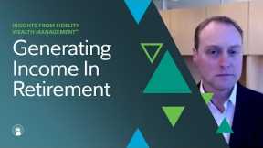 Insights Live: Generating Income in Retirement | Fidelity Investments