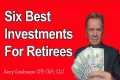 Six Best Investments For Retirees,