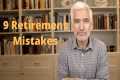 9 Retirement Planning Mistakes You