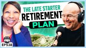 Late Start, Early Retirement: How to Invest for Retirement NOW!