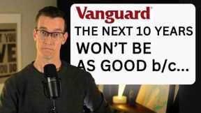 Vanguard Predicts It Won't Be As Good Moving Forward