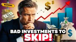 Wealth Creation Tips: 8 Investments the Rich Always Avoid!