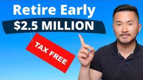 How to Retire Early with $2.5 Million Taxable Investments