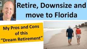 Should you downsize, move by your grandkids and/or  relocate to a warmer climate in retirement