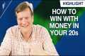 How to Win With Money in Your 20s