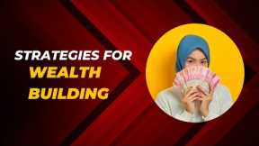 Strategies For Wealth Building | Wealth Management | Finance | Passive income | Saving Money