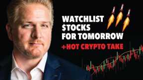 Stock Market Watchlist for Tomorrow 🔥 ✚ Hot Crypto Take