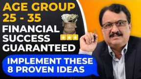Age Group 25 - 35 Financial Success Guaranteed Implement These 8 Proven Ideas