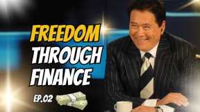 Robert Kiyosaki's Top Strategies for Financial Freedom  Ep.02