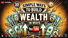 10 Easy Strategies to Build Wealth