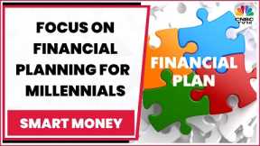 Financial Planning For Millennials: Prableen Bajpai EXCLUSIVE | Smart Money | CNBC-TV18