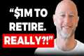 You Do NOT Need $1M to Retire. Here's 