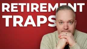 8 Common Traps That Could Ruin Your Retirement