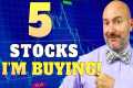 5 Stocks I’m Buying Right Now in