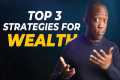 3 Strategies to Build Wealth in Tough 