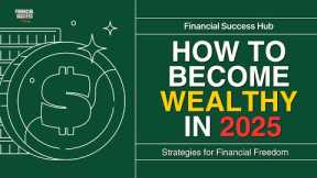 Top Strategies for Building Wealth Like the Rich in 2025