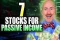 7 Stocks for Passive Income EVERY