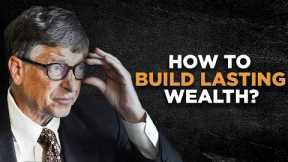 How to Build Lasting Wealth Using Proven Strategies?