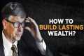 How to Build Lasting Wealth Using