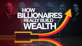 Billionaires Use These Strategies to Build Wealth