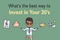 The Best Ways to Invest in Your 30s | 