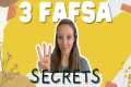 3 FAFSA secrets to help you get the