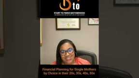 Financial planning for Single Mothers by Choice: Ages 20 - 50
