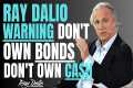 RAY DALIO WARNING DON'T OWN BONDS