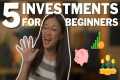 5 INVESTMENTS FOR BEGINNERS |